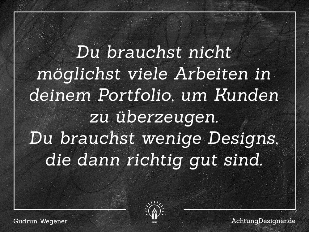 Zitat / Zeig nur dein bestes Designer-Portfolio / AchtungDesigner.de