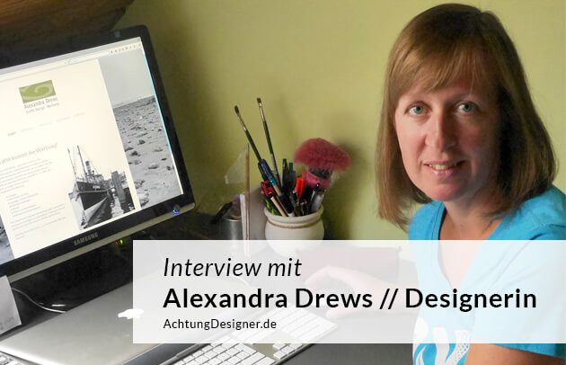 "Ich wollte meine Erfahrung für eigene Projekte nutzen" – Interview mit der Designerin Alexandra Drews | Achtung Designer Foto: Interview mit der Designerin Alexandra Drews / AchtungDesigner.de