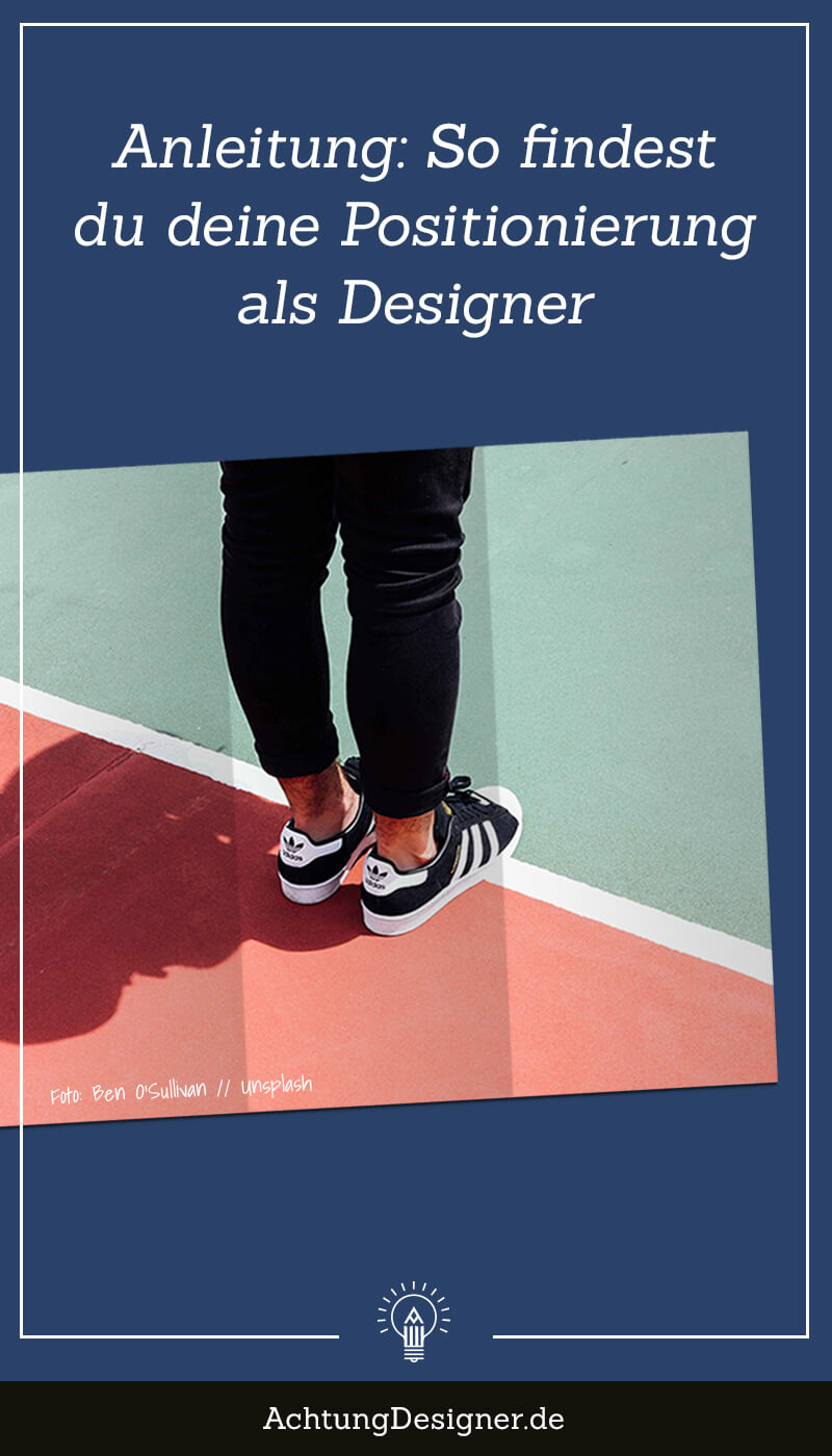 Anleitung – Positionierung als Designer finden // AchtungDesigner.de