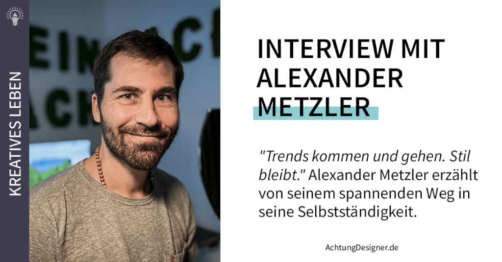 Interview mit dem Designer Alexander Metzler