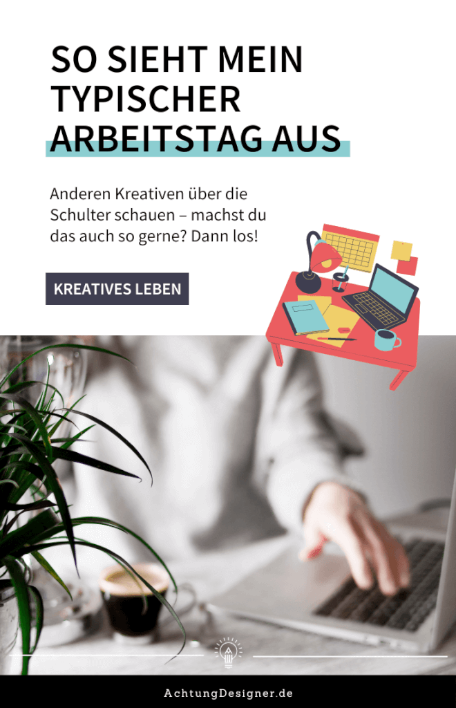 So sieht mein typischer Arbeitsalltag als Kreative aus | Achtung Designer typischer Arbeitsalltag Kreative titel