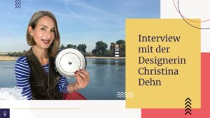 Ein Interview mit Designerin Christina Dehn – Achtung Designer