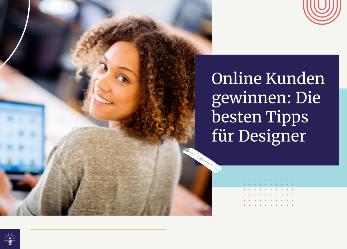 Online Kunden gewinnen: Die besten Tipps für Designer